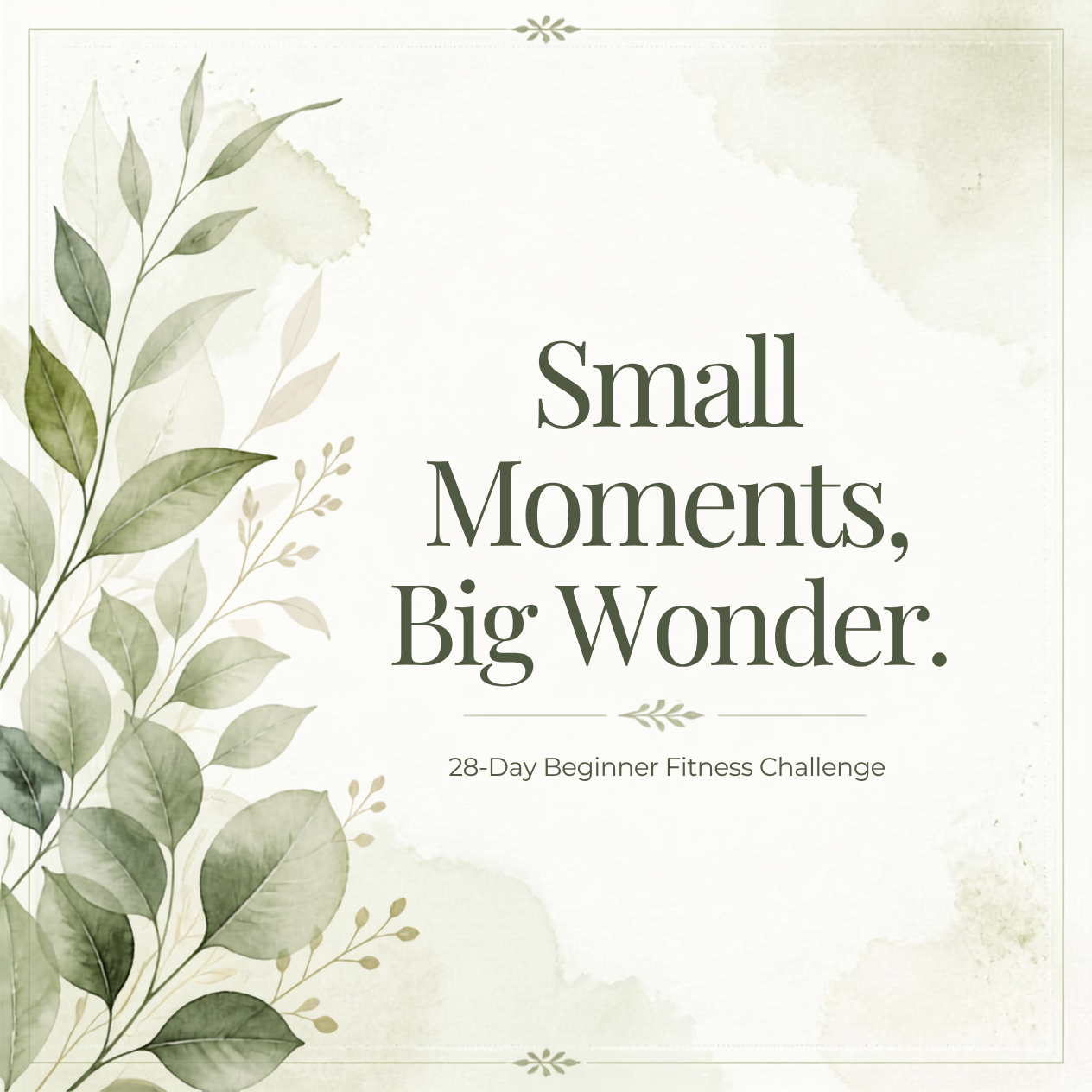 Small Moments, Big Wonder: 28-Day Beginner Fitness Challenge (Printable PDF)